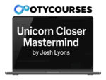 Josh Lyons – Unicorn Closer Mastermind (Completed Version)